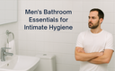 What Should Men Carry in the Bathroom for Intimate Hygiene? | Essential Items for Daily Freshness