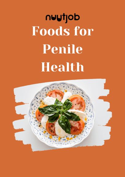 Foods for Penile Health - Nuutjob