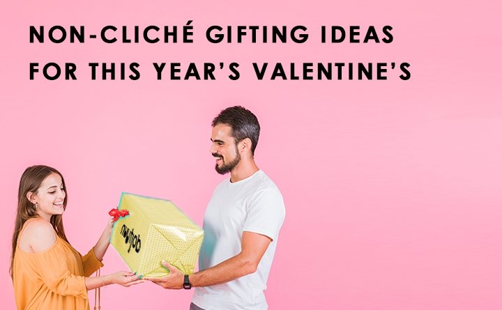 Non-cliché gifting ideas for this year’s Valentine’s - Nuutjob